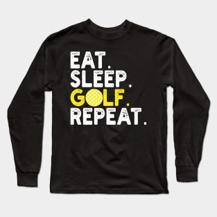 eat sleep golf repeat Long Sleeve T-Shirt